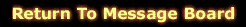 Return To Message Board